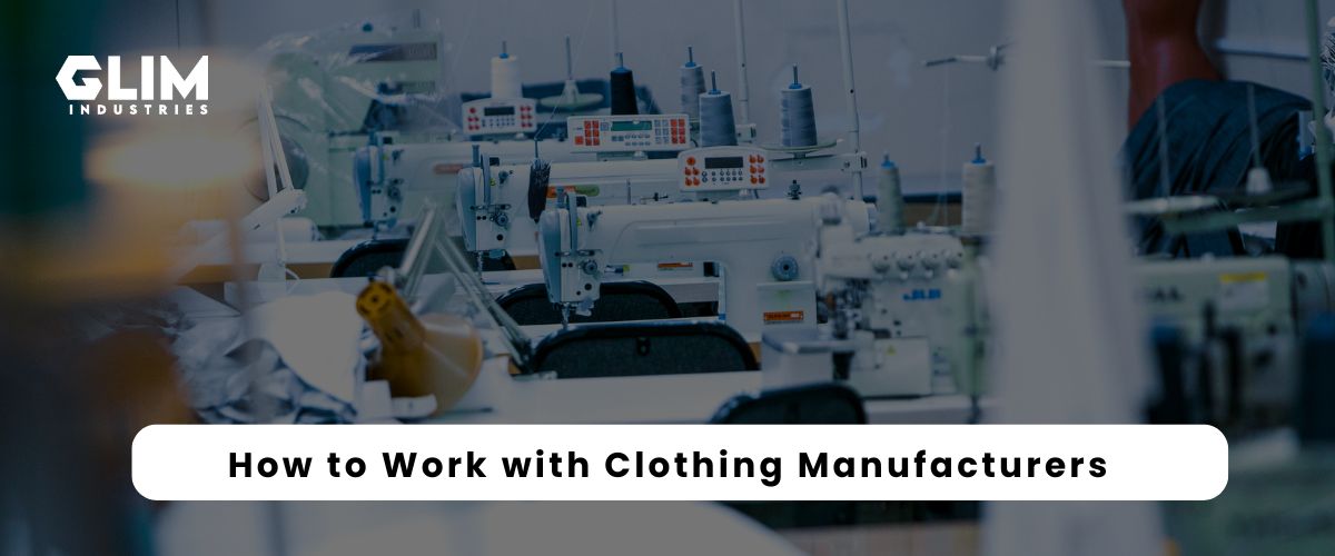 How to Work with Clothing Manufacturers